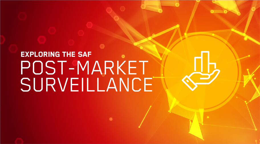 Exploring the SAF: Post-Market Surveillance