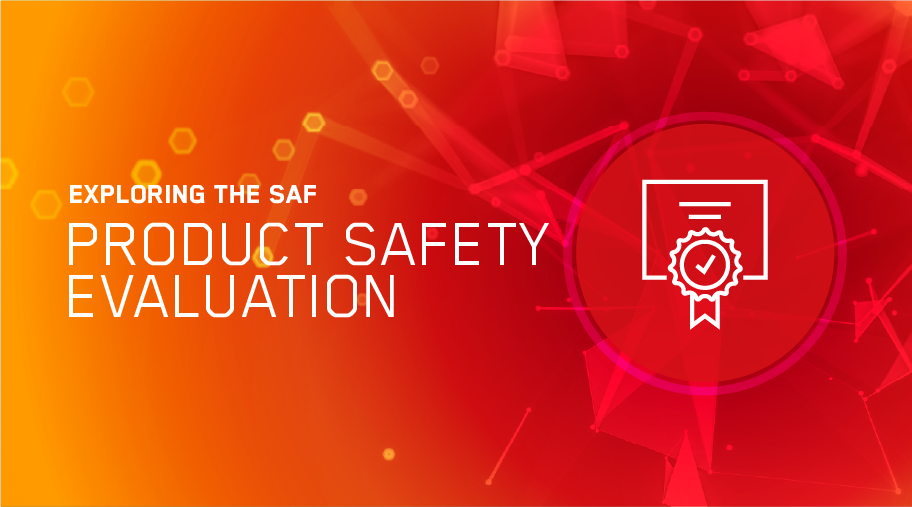 Exploring the SAF: Product Safety Evaluation